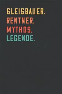 Gleisbauer. Rentner. Mythos. Legende.