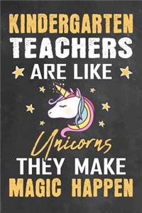 Kindergarten Teachers Are Like Unicorns They Make Magic Happen