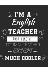 I'm A English Teacher Just Like A Normal Teacher Except Much Cooler