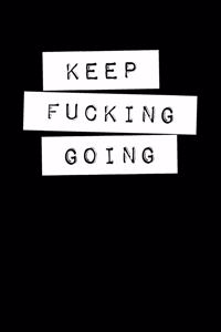 Keep Fucking Going