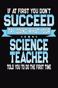 If At First You Don't Succeed Try Doing What Your Science Teacher Told You To Do The First Time