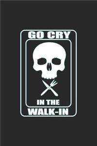Go Cry In The Walk-In