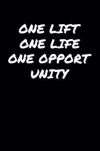 One Lift One Life One Opportunity