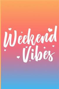 Weekend Vibes