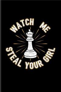 Watch Me Steal Your Girl