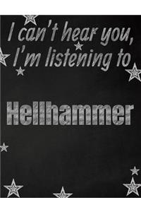 I can't hear you, I'm listening to Hellhammer creative writing lined notebook