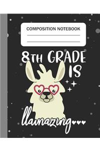 8th Grade is Llamazing - Composition Notebook
