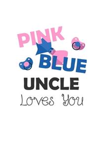 Pink Blue Uncle Loves You