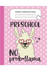 Primary Composition Book - Preschool No Prob-llama