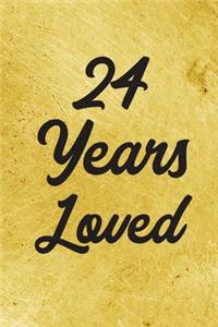 24 Years Loved Notebook - Guest Book for 24 Year Old Women - 24th Birthday Gift for Women - 24 Years Old Birthday Gift