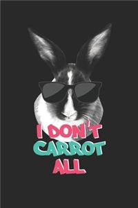 Funny Easter Puns I Don't Carrot All Easter Gift - Easter Journal - Easter Notebook - Easter Diary