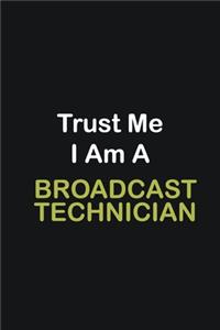 Trust Me I Am A Broadcast Technician