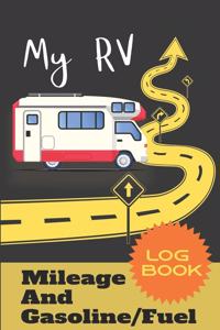 My RV Mileage And Gasoline/Fuel Log Book