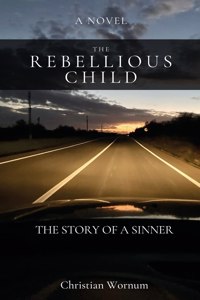 Rebellious Child, The Story of a Sinner
