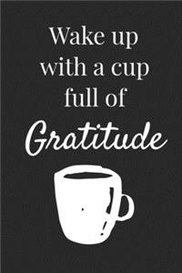 Wake Up With A Cup Full Of Gratitude