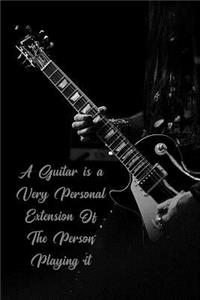 A Guitar Is a Very Personal Extension of the Person Playing It