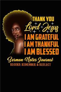 Thank You Lord Jesus I Am Grateful Thankful Blessed Sermon Notes Journal Record Remember and Reflect