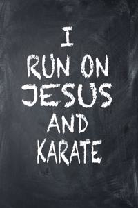 I Run on Jesus and Karate