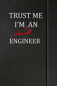 Trust Me I'm Almost an Engineer