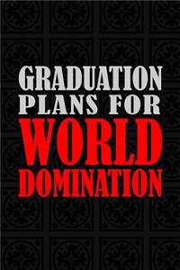 Graduation Plans For World Domination