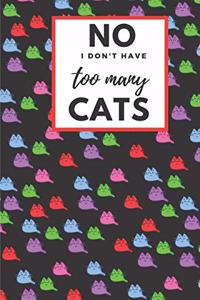 No I Don't Have Too Many Cats