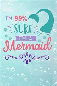 im 99% sure im a mermaid