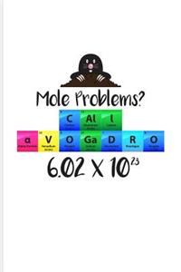 Mole Problems? Call Avogadro 6.02 x 10²3