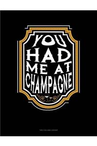 You Had Me At Champagne