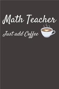 Math Teacher Just Add Coffee