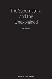 The Supernatural and the Unexplained