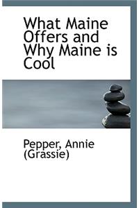 What Maine Offers and Why Maine Is Cool