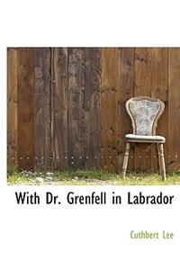 With Dr. Grenfell in Labrador