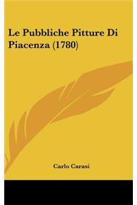 Le Pubbliche Pitture Di Piacenza (1780)