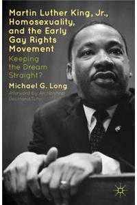 Martin Luther King Jr., Homosexuality, and the Early Gay Rights Movement