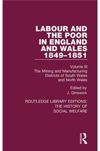 Labour and the Poor in England and Wales - The letters to The Morning Chronicle from the Correspondants in the Manufacturing and Mining Districts, the Towns of Liverpool and Birmingham, and the Rural Districts