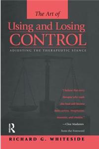 Therapeutic Stances: The Art of Using and Losing Control