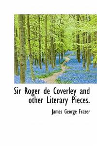 Sir Roger de Coverley and Other Literary Pieces.