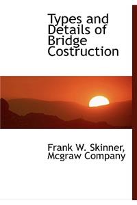 Types and Details of Bridge Costruction