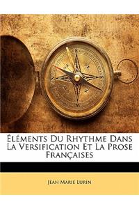 Éléments Du Rhythme Dans La Versification Et La Prose Françaises