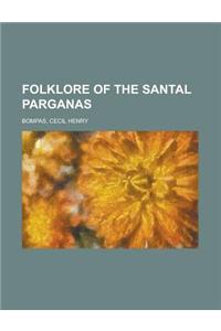 Folklore of the Santal Parganas