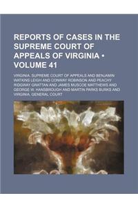Reports of Cases in the Supreme Court of Appeals of Virginia (Volume 41)