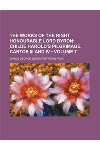The Works of the Right Honourable Lord Byron (Volume 7); Childe Harold's Pilgrimage, Cantos III and IV