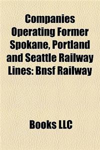 Companies Operating Former Spokane, Portland and Seattle Railway Lines