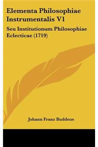 Elementa Philosophiae Instrumentalis V1