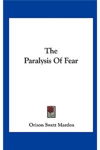 The Paralysis of Fear