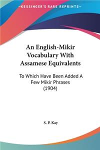 An English-Mikir Vocabulary with Assamese Equivalents