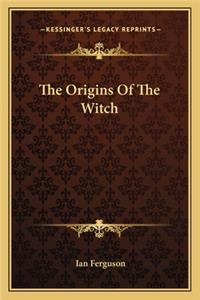 The Origins Of The Witch