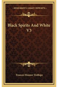 Black Spirits and White V3