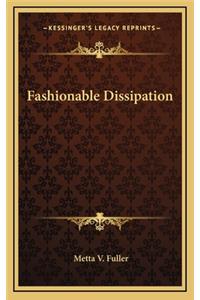 Fashionable Dissipation