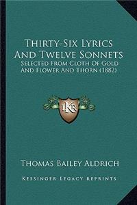 Thirty-Six Lyrics and Twelve Sonnets